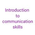 Introduction to communication skills