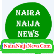 Naira Naija News | Nigeria